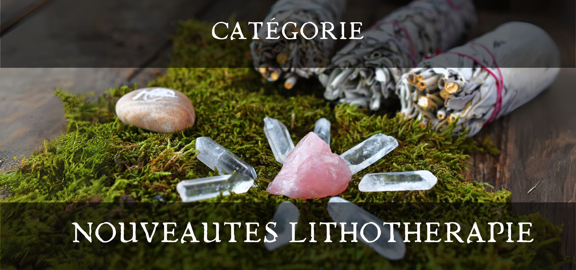 Nouveautés - Lithothérapie en ligne - Boutique ésotérique La Malle Aux Sorcières