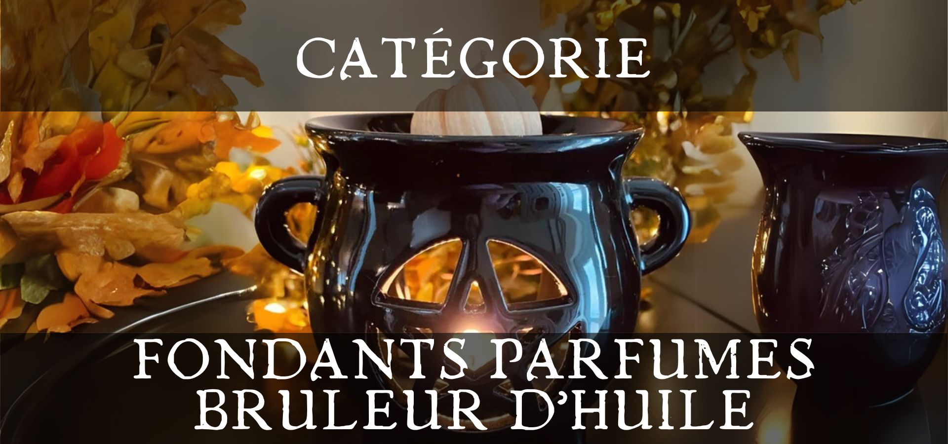Fondants Parfumés - Brûleur d'huile - Boutique ésotérique en ligne - La Malle Aux Sorcières
