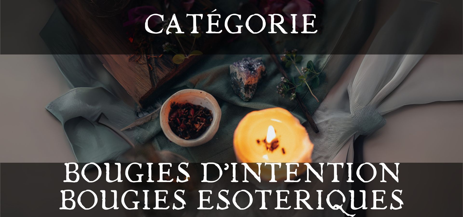 Bougies d'intention - Bougies ésotériques - Boutique ésotérique en ligne - La Malle Aux Sorcières