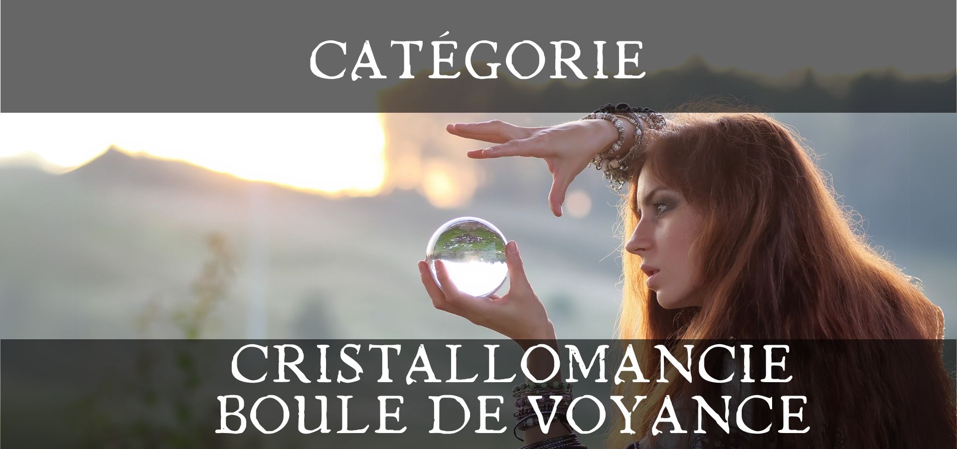 Cristallomancie - Boule de Cristal - Boutique ésotérique - La Malle Aux Sorcières