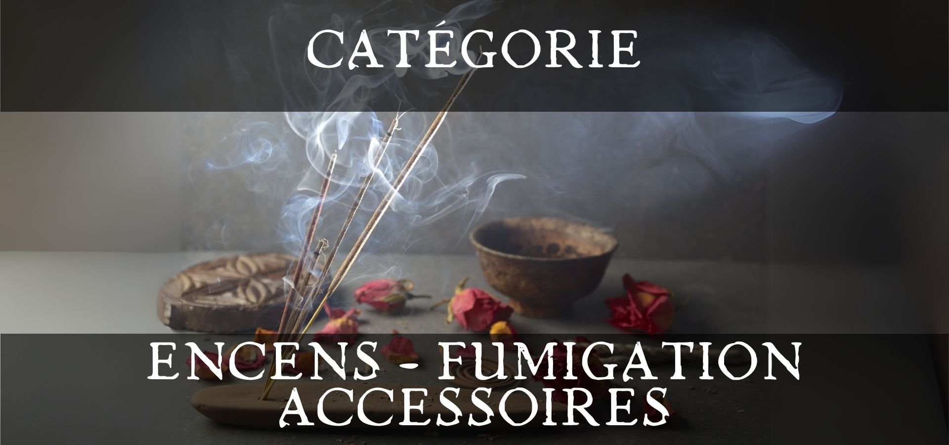 Encens - Fumigation - Boutique ésotérique en ligne - La Malle Aux Sorcières