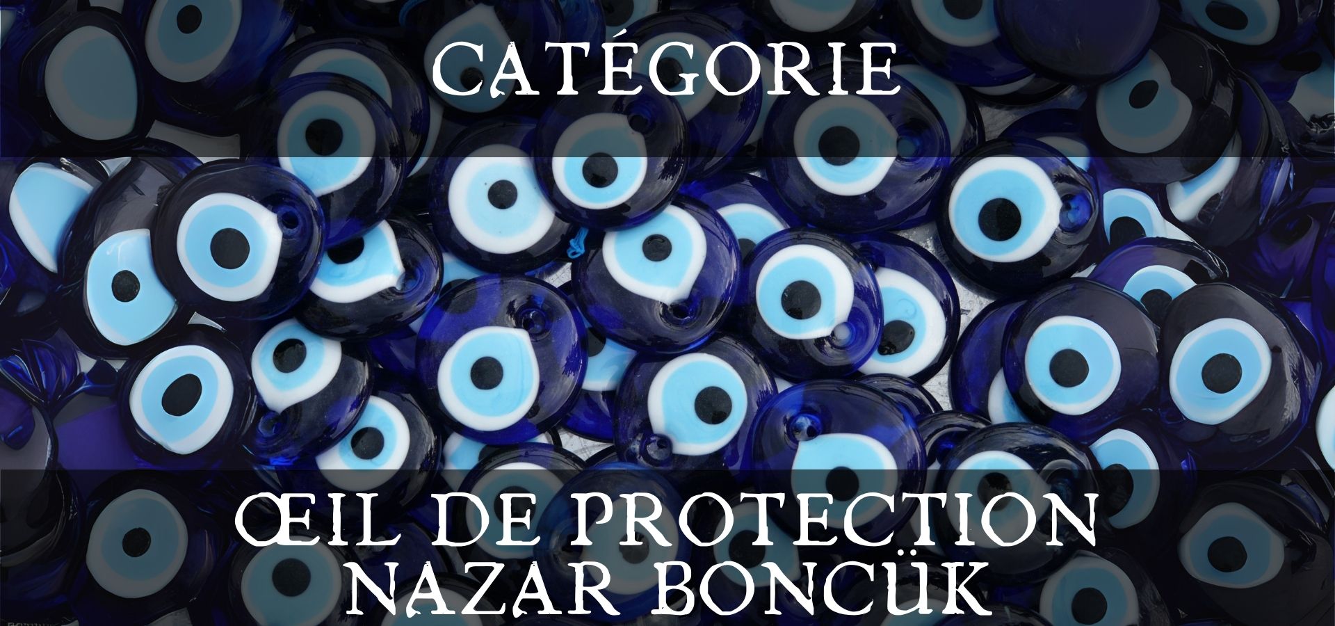 Nazar Boncük - Oeil de protection - La Malle Aux Sorcières - Boutique ésotérique en ligne