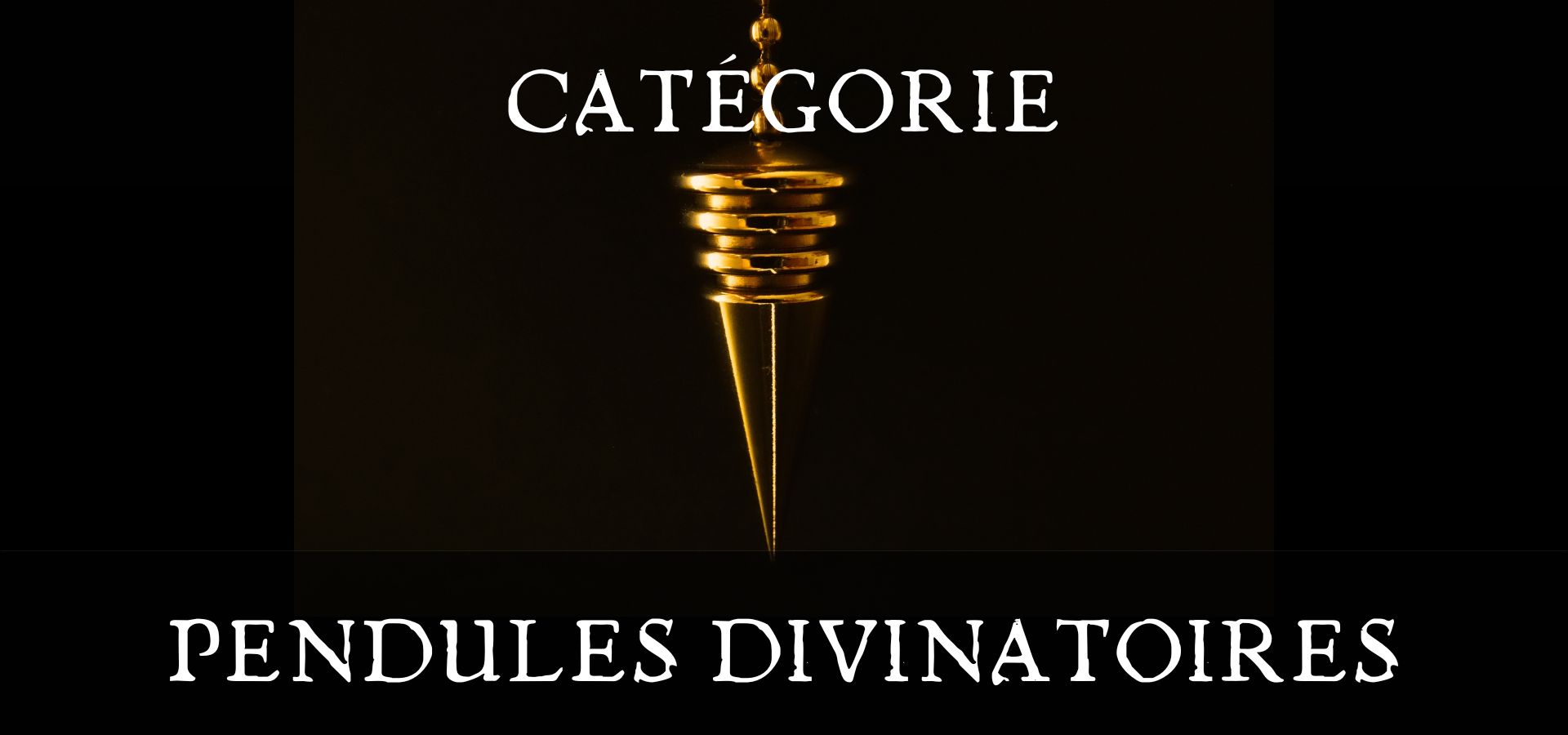 Pendules divinatoires - Boutique ésotérique - La Malle Aux Sorcières