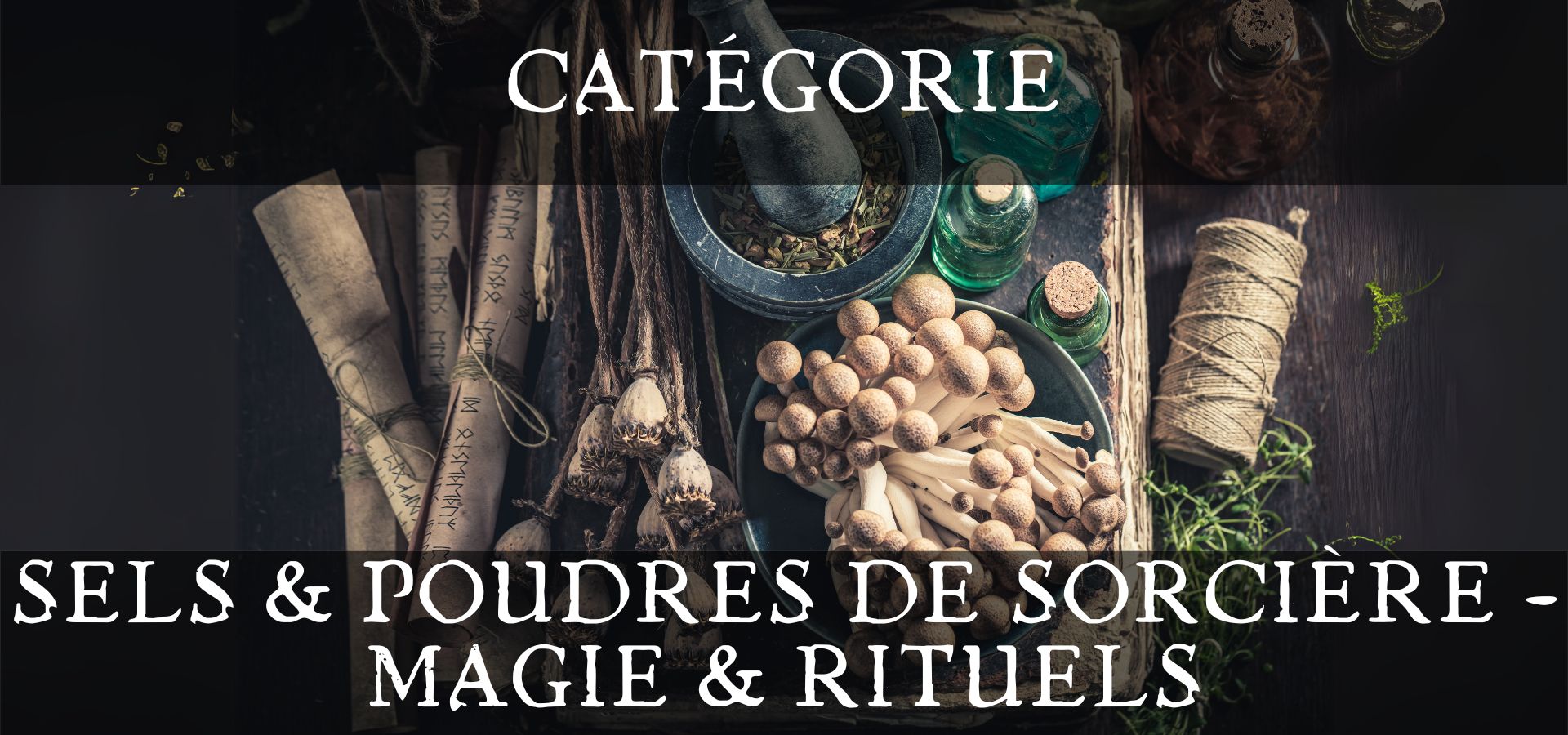 Sels de sorcière - Poudres de rituel - Magie - Boutique ésotérique - La Malle Aux Sorcières