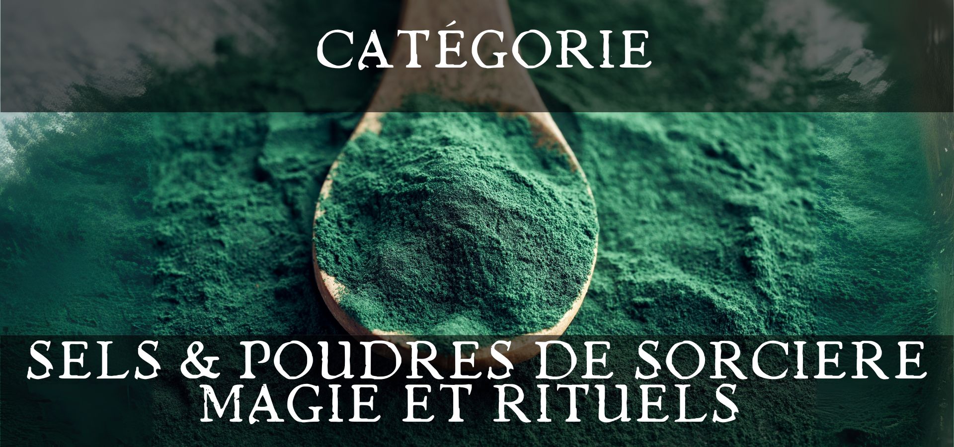 Sels & Poudres de Sorcière - Magie et rituel - Boutique ésotérique en ligne - La Malle Aux Sorcières