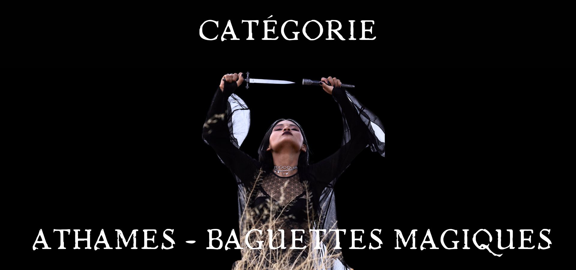 Athamés - Baguettes Magiques - Boutique ésotérique - La Malle Aux Sorcières