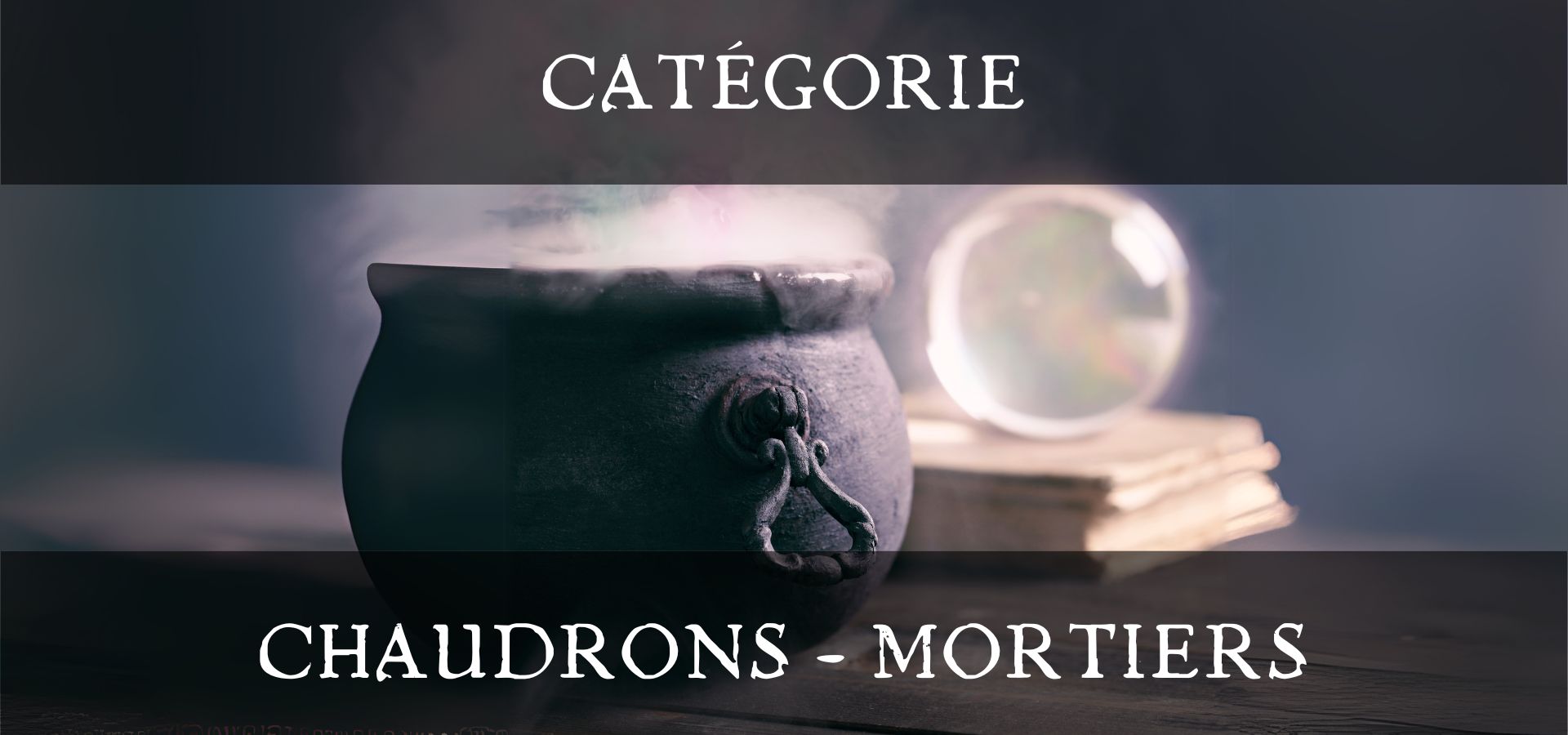 Chaudrons de sorcière - Mortiers - Boutique ésotérique - La Malle Aux Sorcières